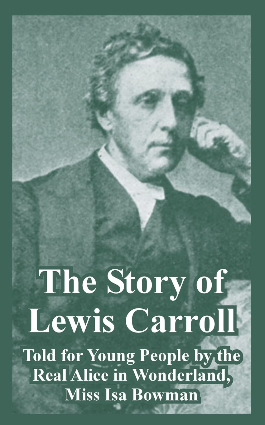 The Story of Lewis Carroll: Told for Young People by the Real Alice in Wonderland, Miss ISA Bowman,Used