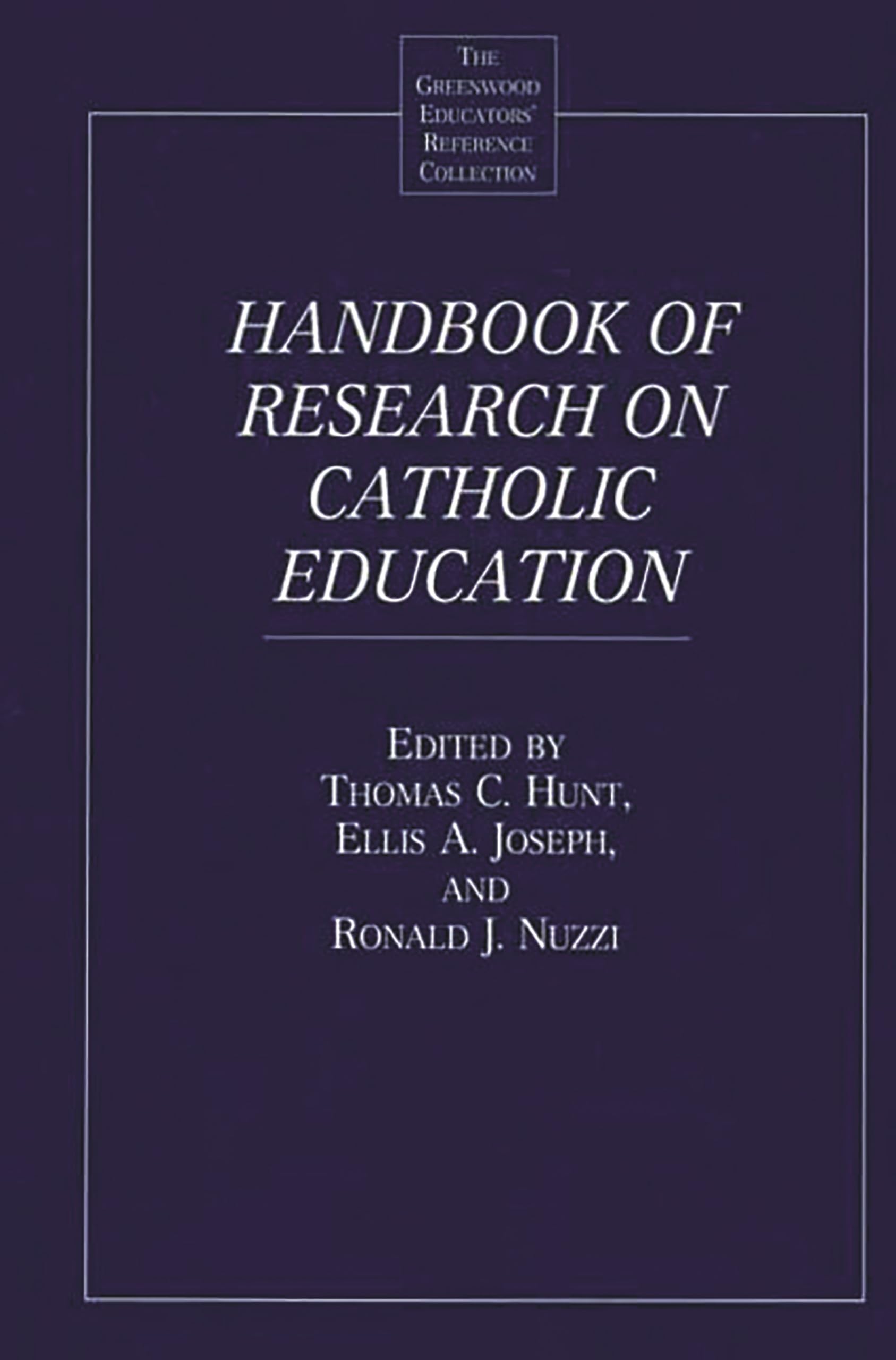 Handbook of Research on Catholic Education (The Greenwood Educators' Reference Collection),Used