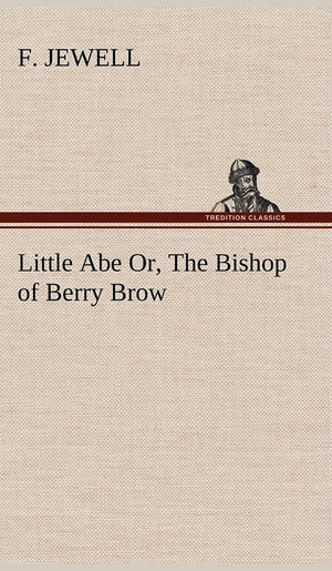 Little Abe Or, The Bishop of Berry Brow,Used