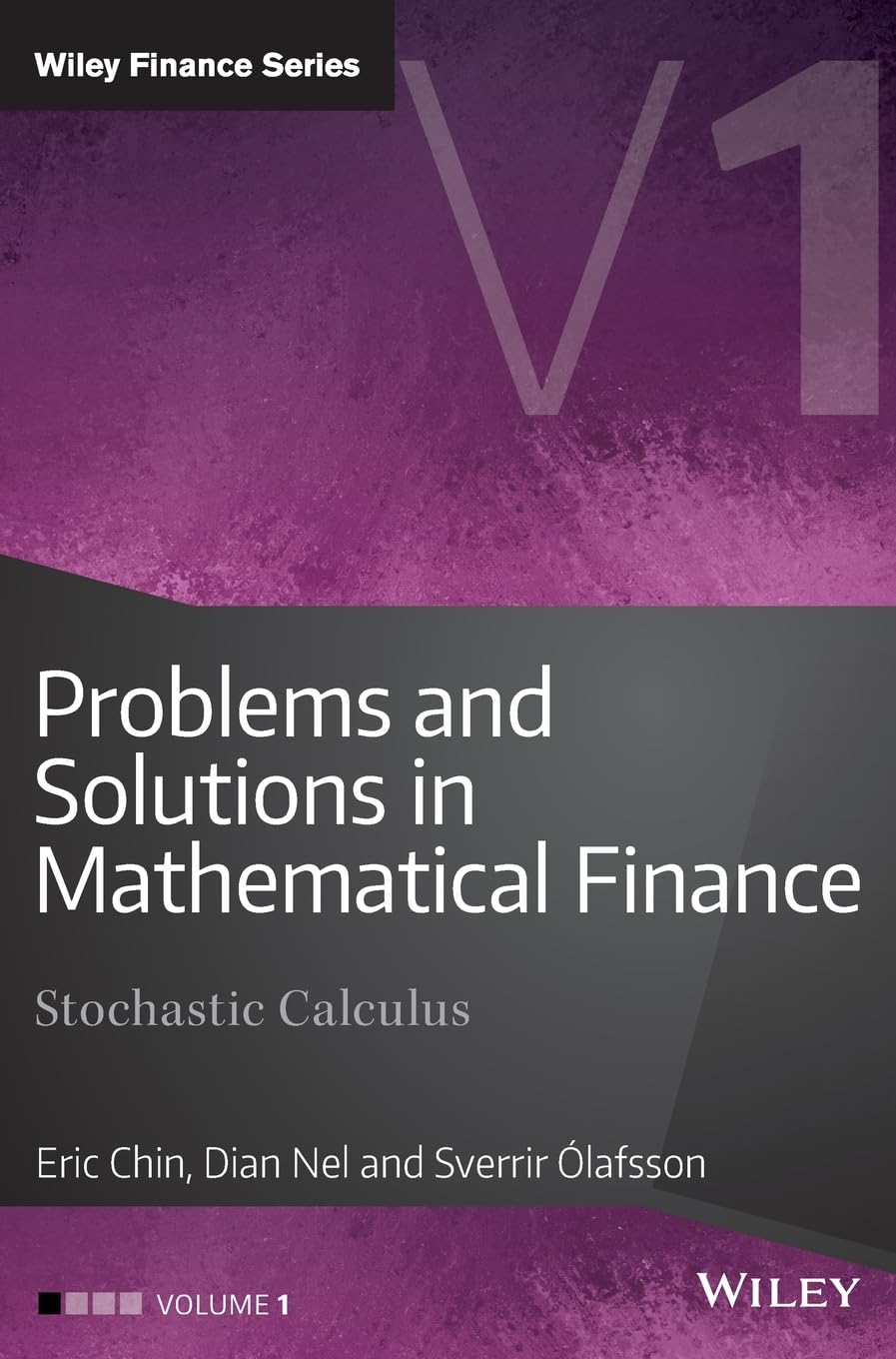 Problems And Solutions In Mathematical Finance, Volume 1: Stochastic Calculus (The Wiley Finance Series)