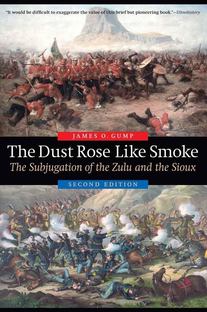 The Dust Rose Like Smoke: The Subjugation Of The Zulu And The Sioux, Second Edition,Used