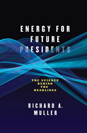 Energy for Future Presidents: The Science Behind the Headlines,Used