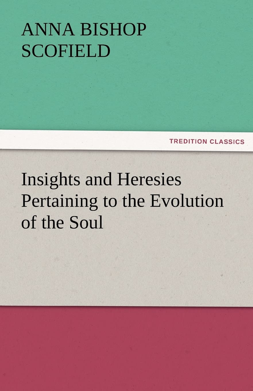 Insights and Heresies Pertaining to the Evolution of the Soul,Used