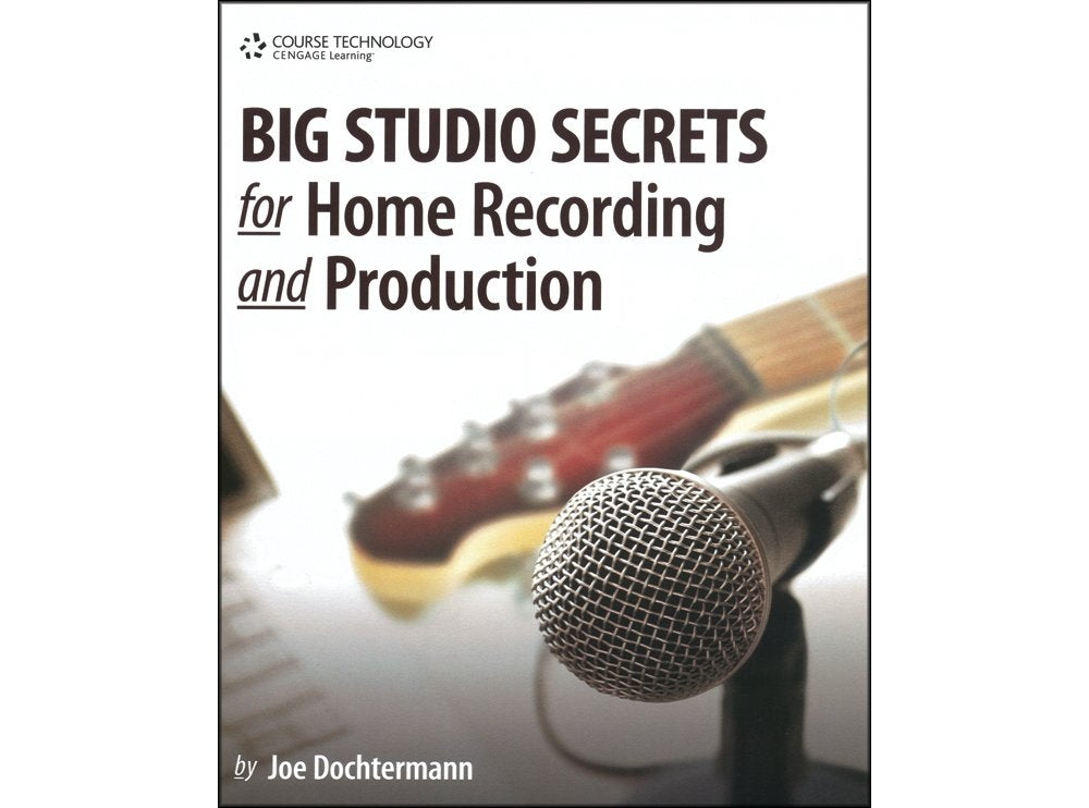 Big Studio Secrets for Home Recording and Production,Used