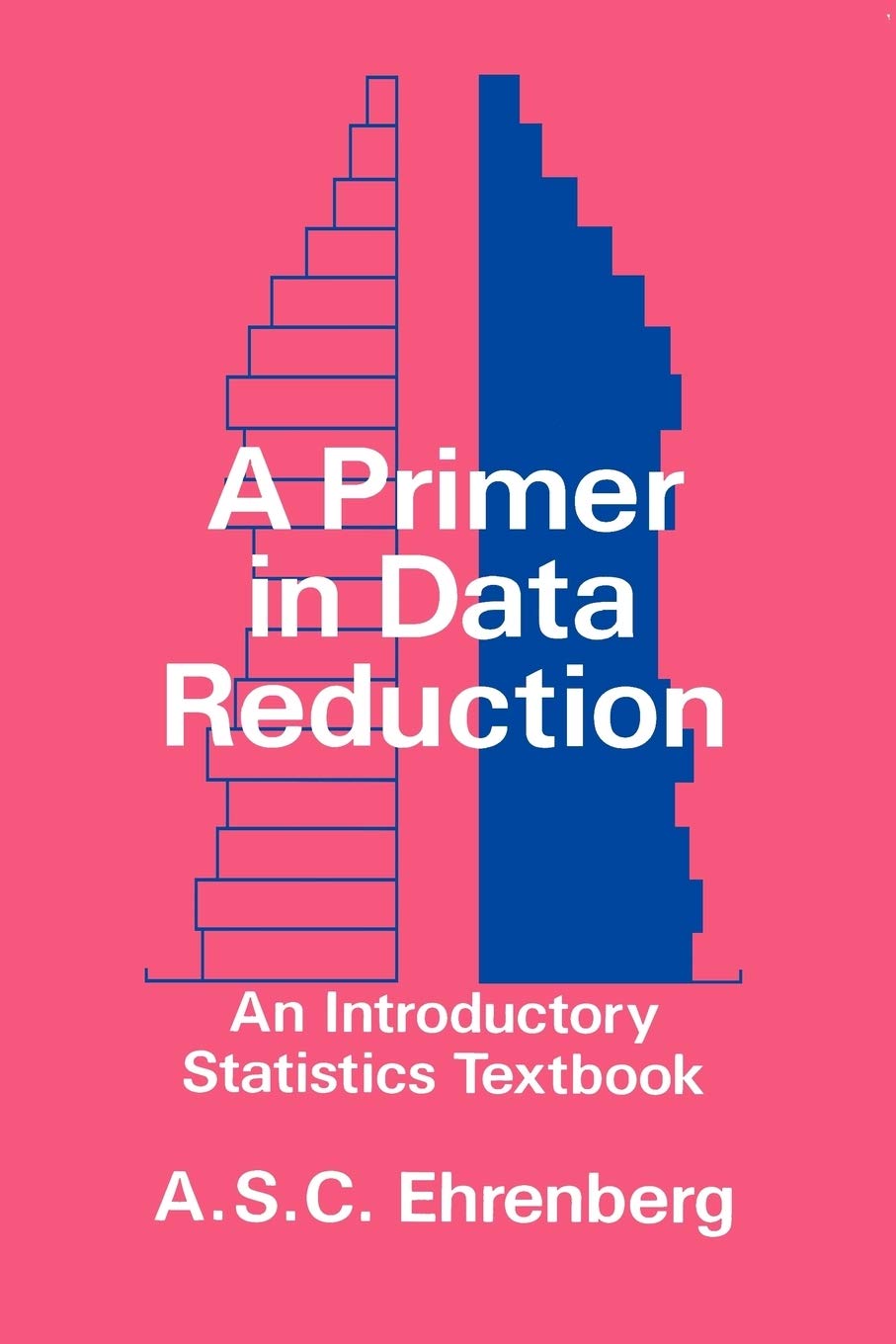 A Primer in Data Reduction: An Introductory Statistics Textbook,Used