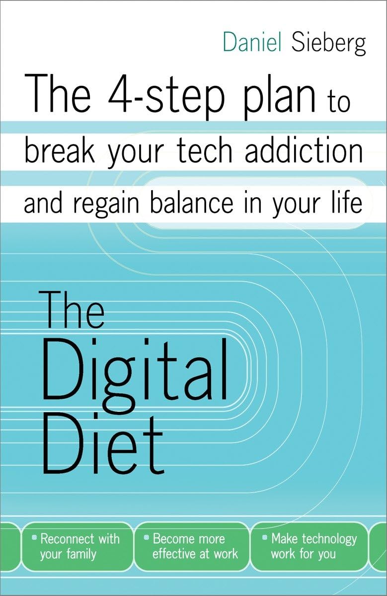The Digital Diet: The 4step plan to break your tech addiction and regain balance in your life,Used