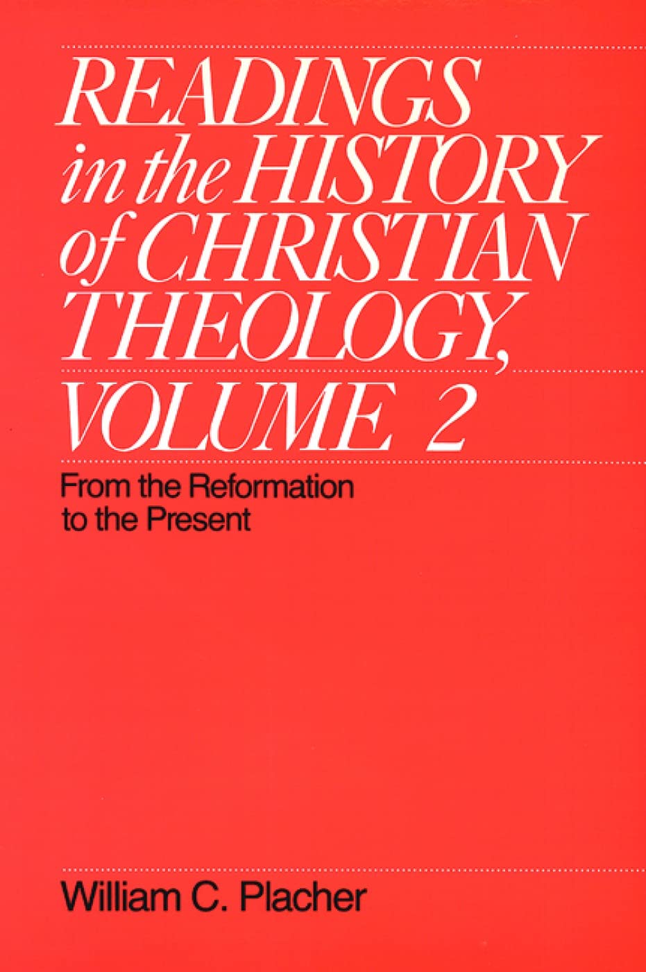 Readings in the History of Christian Theology, Volume 2: From the Reformation to the Present (Readings in the History of Christi,Used