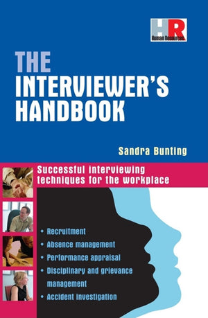 The Interviewer's Handbook: Successful Interviewing Techniques for the Workplace,New