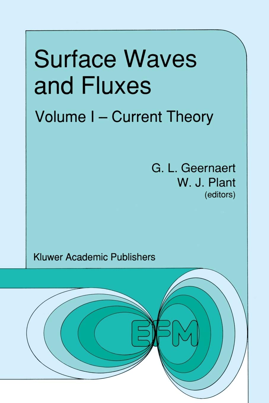Surface Waves and Fluxes: Volume I  Current Theory (Environmental Fluid Mechanics, 7),Used