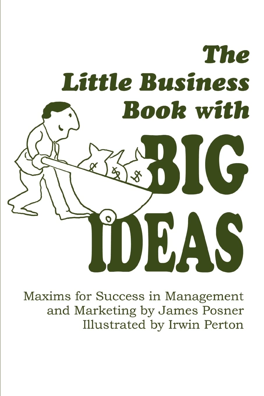 The Little Business Book With BIG IDEAS: Maxims for Success in Management and Marketing,Used