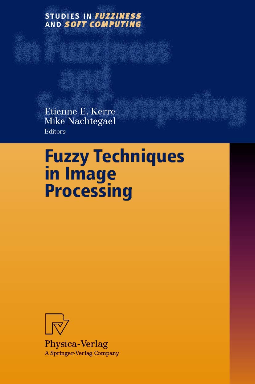 Fuzzy Techniques in Image Processing (Studies in Fuzziness and Soft Computing, 52),Used