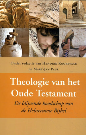 Theologie van het Oude Testament: De blijvende boodschap van de Hebreeuwse Bijbel,Used