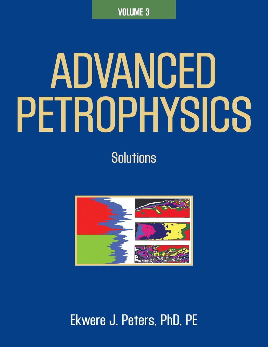 Advanced Petrophysics: Volume 3: Solutions,New
