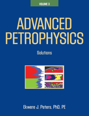 Advanced Petrophysics: Volume 3: Solutions,New