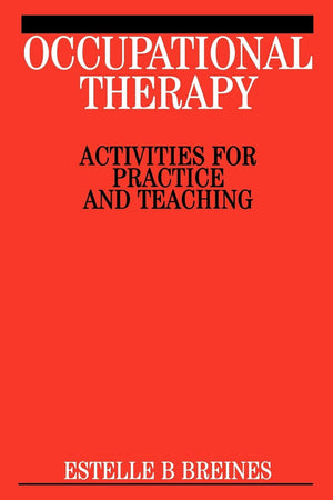 Occupational Therapy: Activities for Practice and Teaching,Used