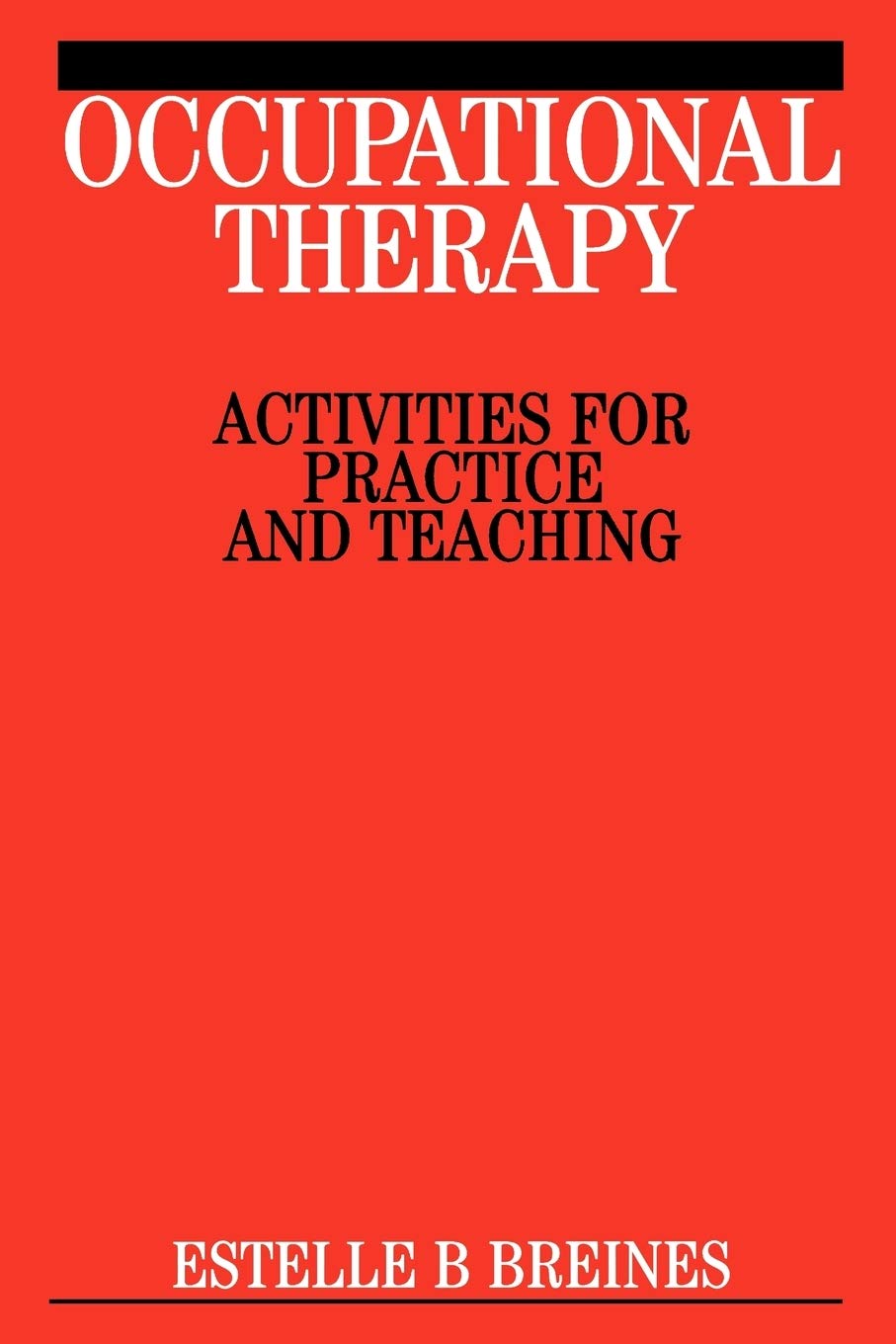 Occupational Therapy: Activities for Practice and Teaching,Used