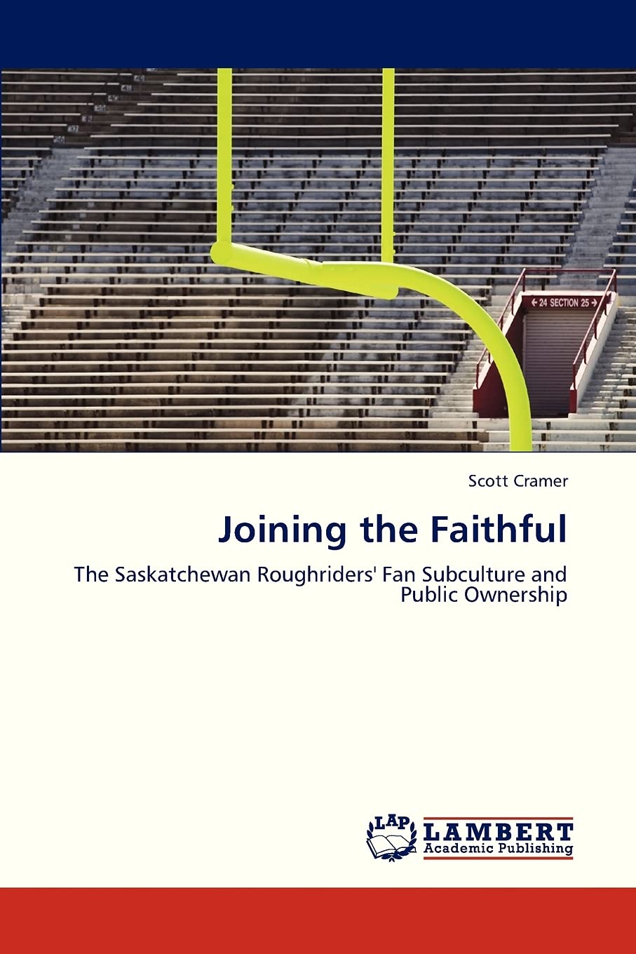 Joining the Faithful: The Saskatchewan Roughriders' Fan Subculture and Public Ownership,Used