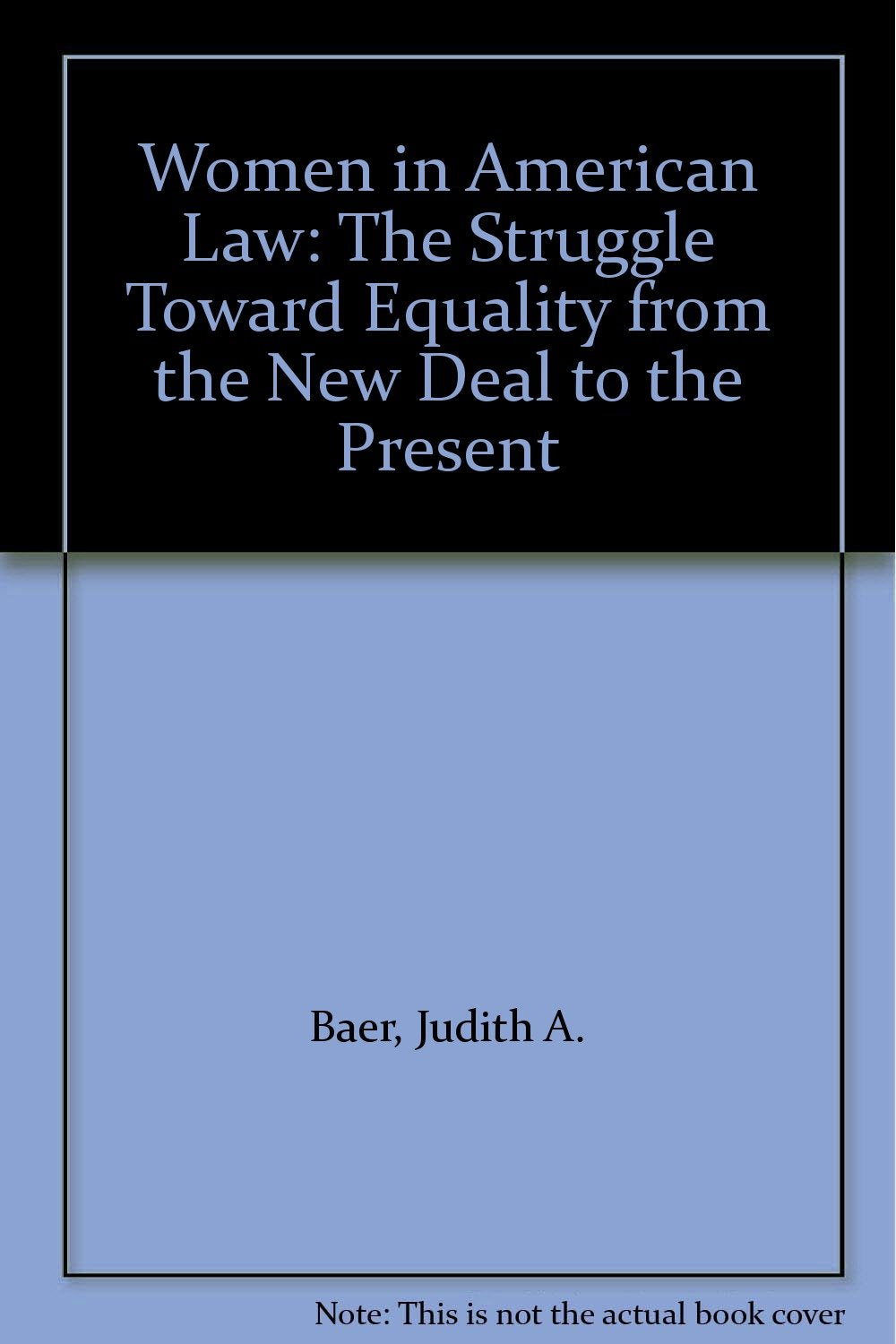 Women in American Law: The Struggle Toward Equality from the New Deal to the Present,Used
