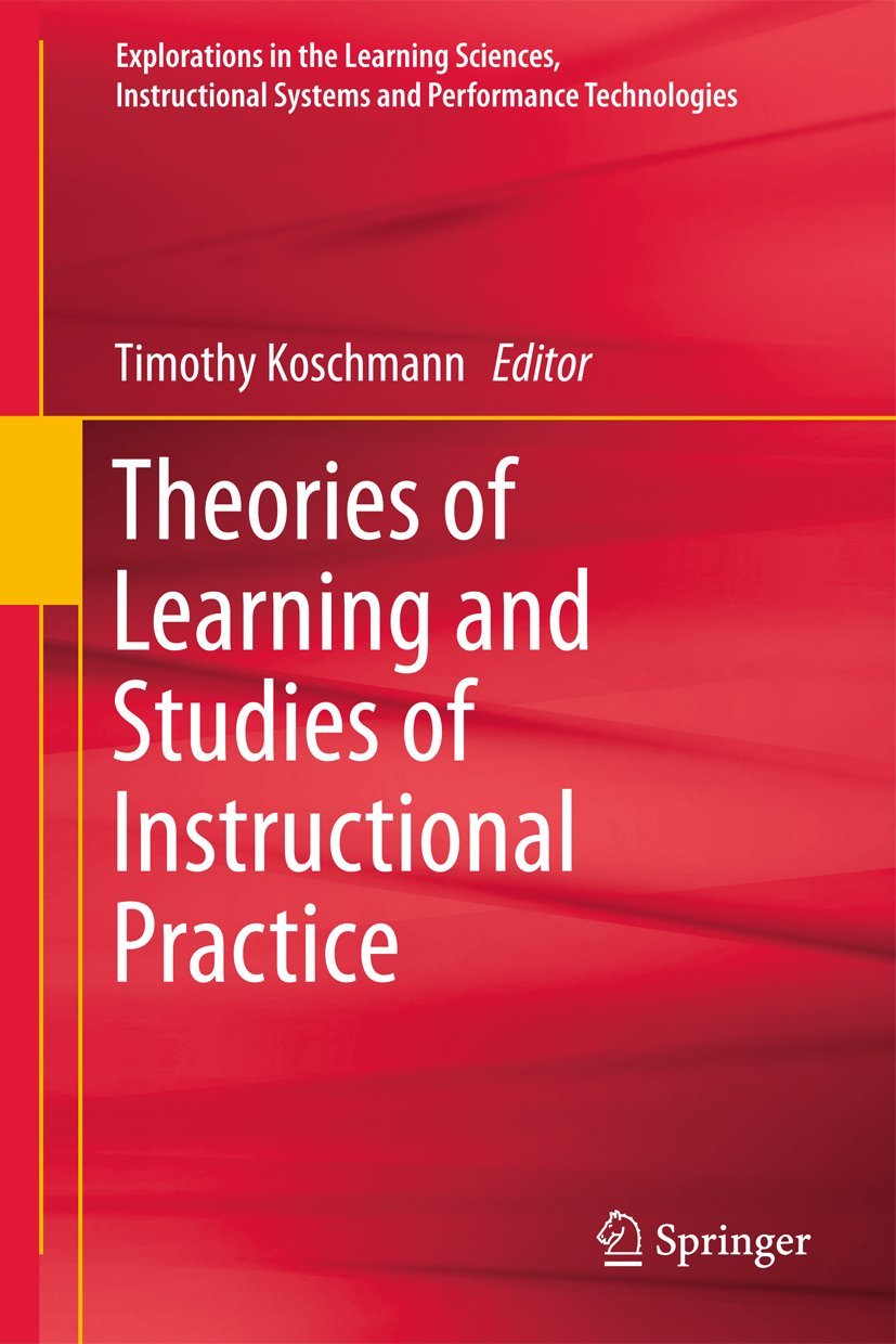 Theories of Learning and Studies of Instructional Practice (Explorations in the Learning Sciences, Instructional Systems and Per,Used