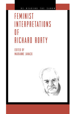 Feminist Interpretations of Richard Rorty (ReReading the Canon),Used