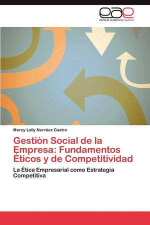 Gestin Social de la Empresa: Fundamentos ticos y de Competitividad: La tica Empresarial como Estrategia Competitiva (Spani,Used