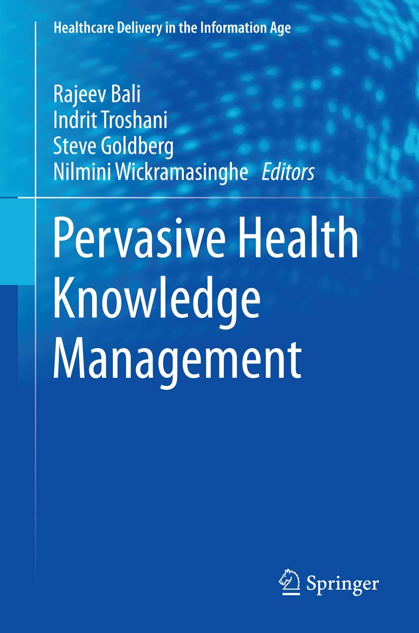Pervasive Health Knowledge Management (Healthcare Delivery In The Information Age),Used
