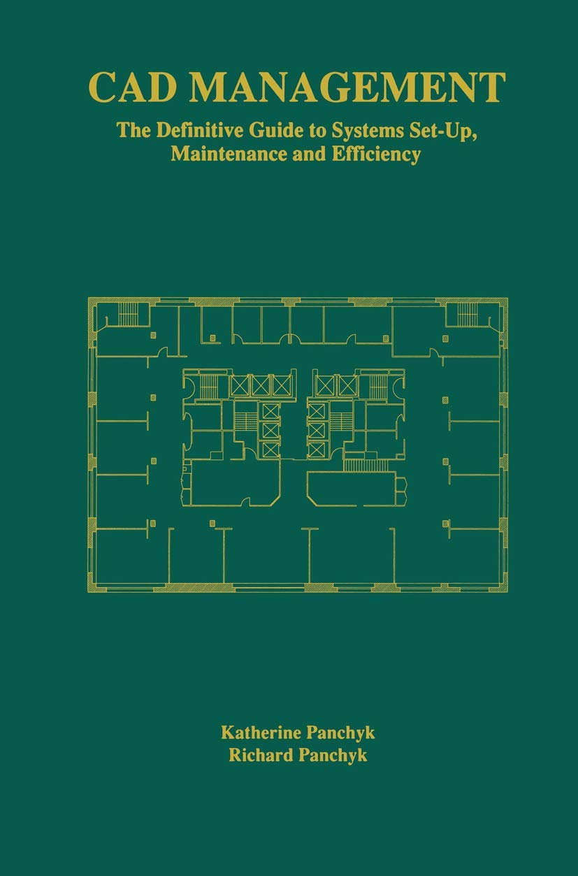 CAD Management: The Definitive Guide to Systems SetUp, Maintenance and Efficiency,Used