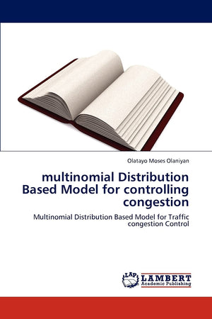 multinomial Distribution Based Model for controlling congestion: Multinomial Distribution Based Model for Traffic congestion Con,Used