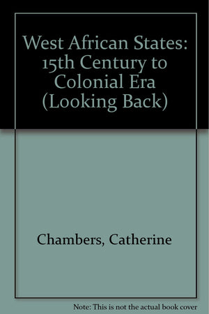 West African States: 15th Century to the Colonial Era (Looking Back),Used