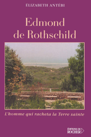 Edmond de Rothschild: L'homme qui racheta la Terre sainte,Used