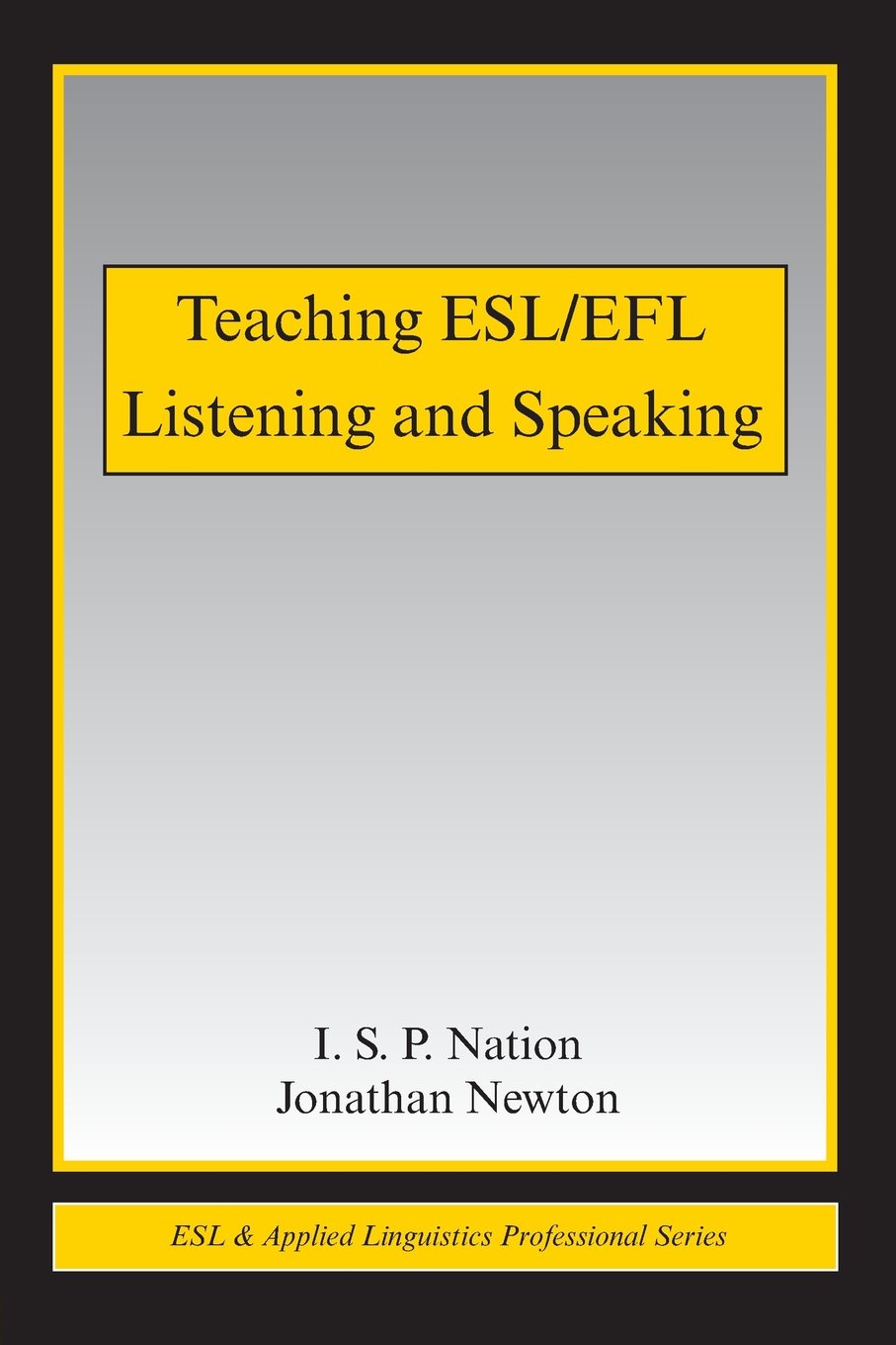 Teaching Esl/Efl Listening And Speaking (Esl & Applied Linguistics Professional Series),Used