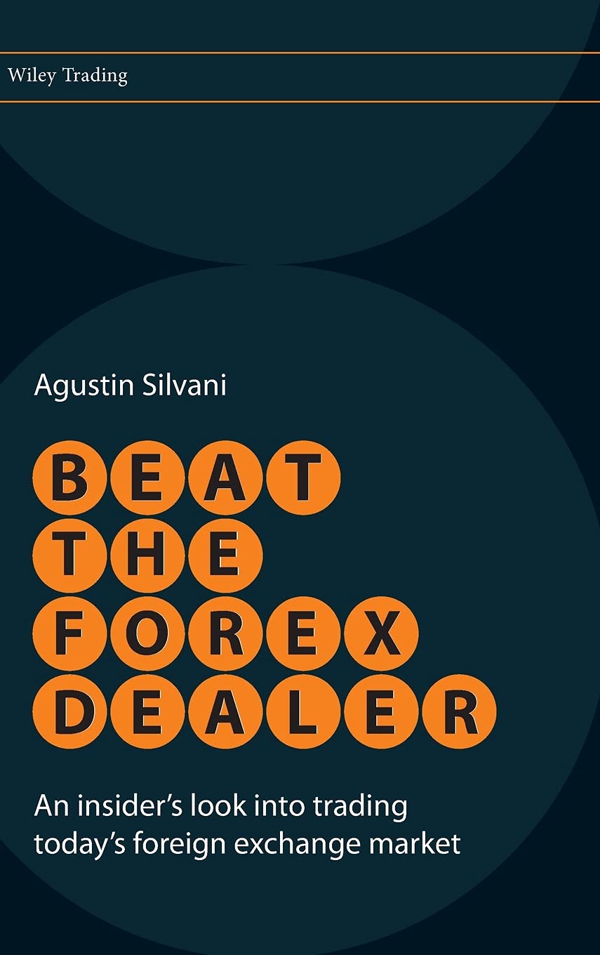 Beat the Forex Dealer: An Insider's Look into Trading Today's Foreign Exchange Market,Used