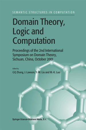 Domain Theory, Logic and Computation: Proceedings of the 2nd International Symposium on Domain Theory, Sichuan, China, October 2,Used
