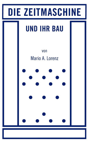 Die Zeitmaschine und ihr Bau (German Edition),Used