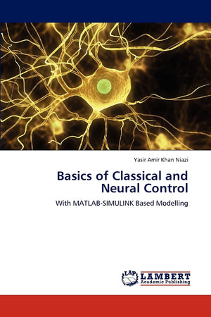 Basics of Classical and Neural Control: With MATLABSIMULINK Based Modelling,Used