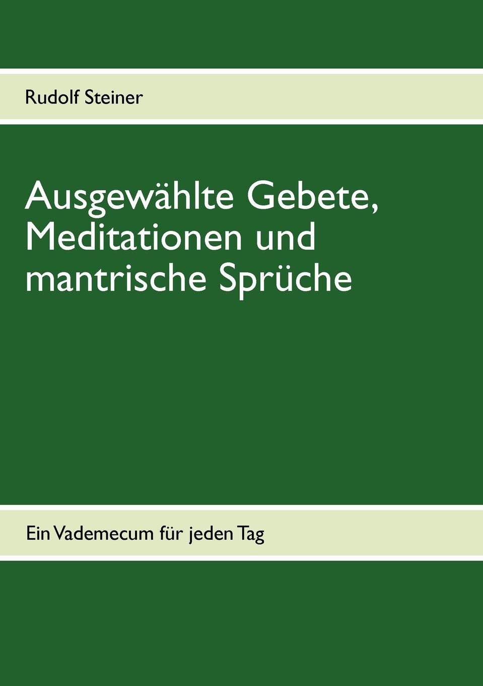 Ausgewhlte Gebete, Meditationen und mantrische Sprche: Ein Vademecum fr jeden Tag (German Edition),Used