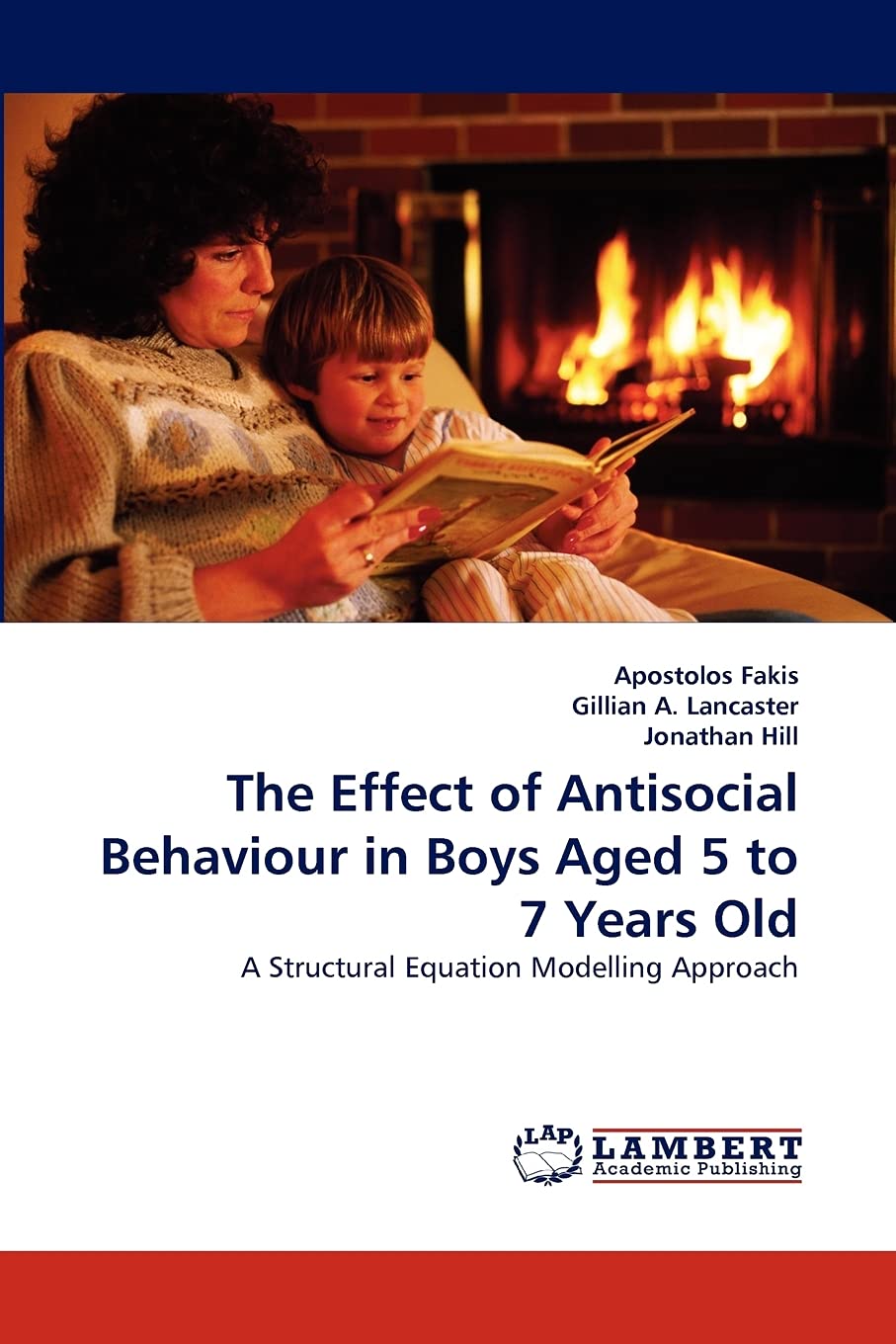 The Effect of Antisocial Behaviour in Boys Aged 5 to 7 Years Old: A Structural Equation Modelling Approach,Used