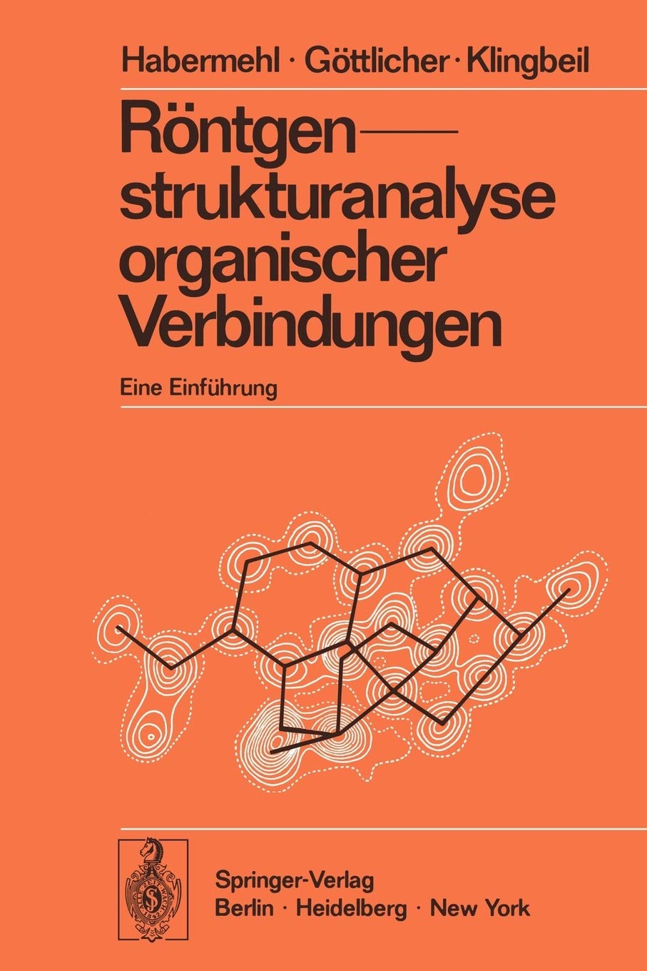 Rntgenstrukturanalyse Organischer Verbindungen: Eine Einfhrung (Anleitungen Fr Die Chemische Laboratoriumspraxis, 12) (German Ed,Used