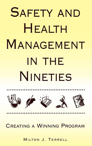 Safety and Health Management in the Nineties: Creating a Winning Program (Industrial Health & Safety),New
