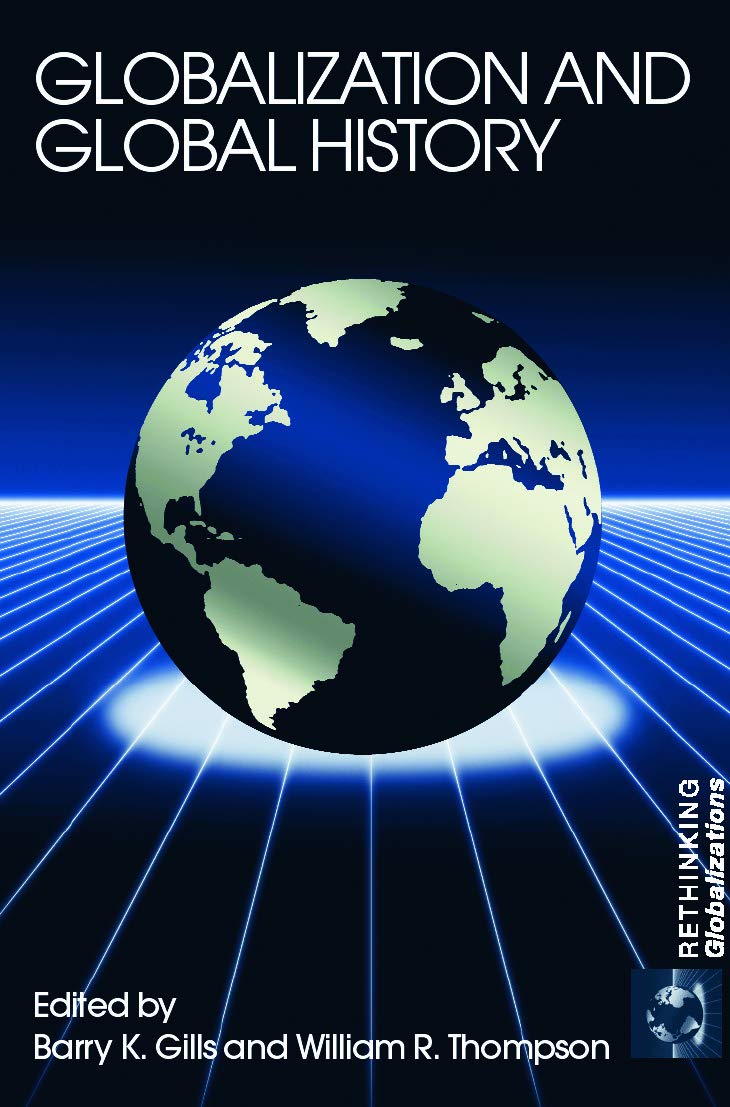 Globalization And Global History (Rethinking Globalizations),Used