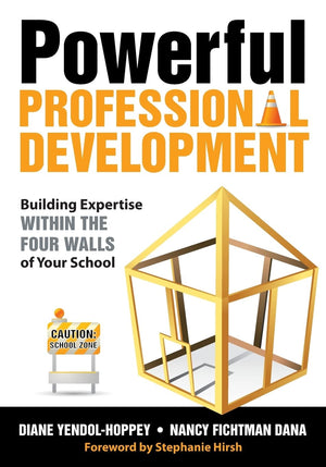 Powerful Professional Development: Building Expertise Within the Four Walls of Your School,Used