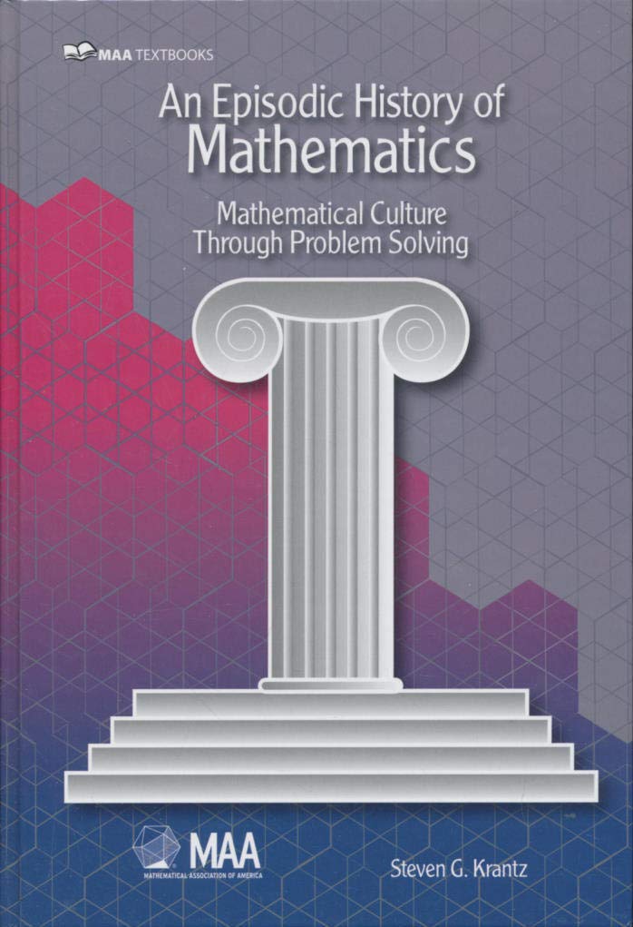 An Episodic History Of Mathematics: Mathematical Culture Through Problem Solving (Mathematical Association Of America Textbooks),New
