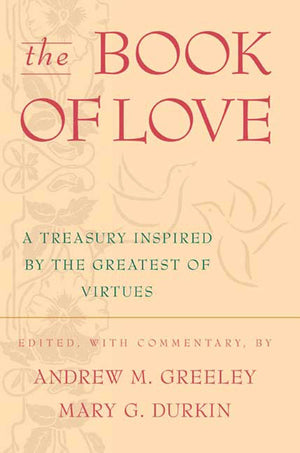The Book Of Love: A Treasury Inspired By The Greatest Of Virtues,Used