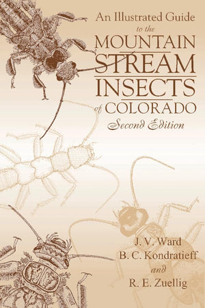 An Illustrated Guide to the Mountain Streams Insects of Colorado, Second Edition,Used