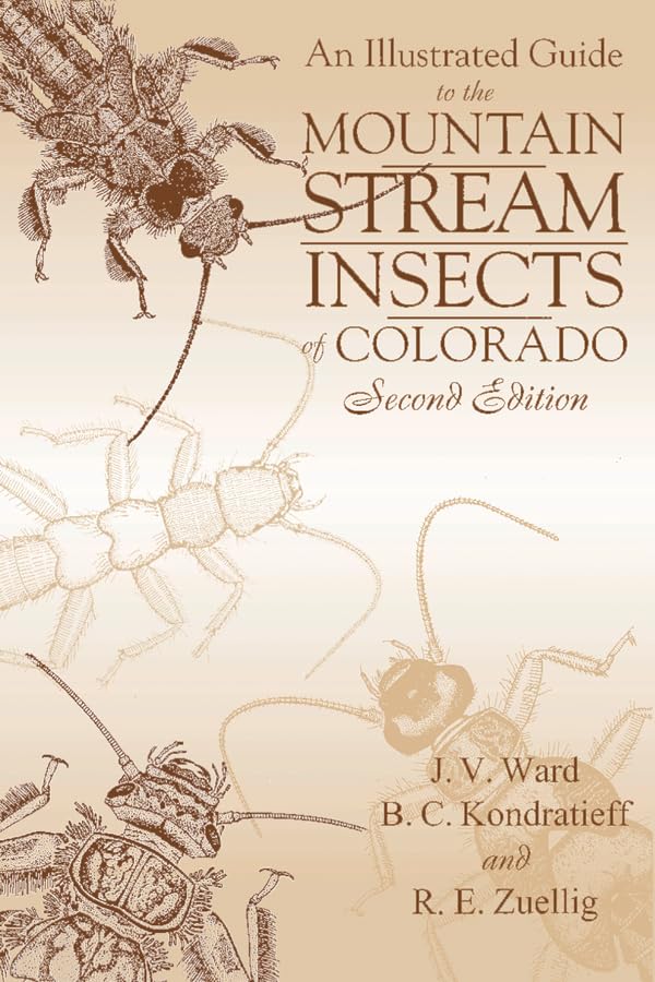 An Illustrated Guide to the Mountain Streams Insects of Colorado, Second Edition,Used