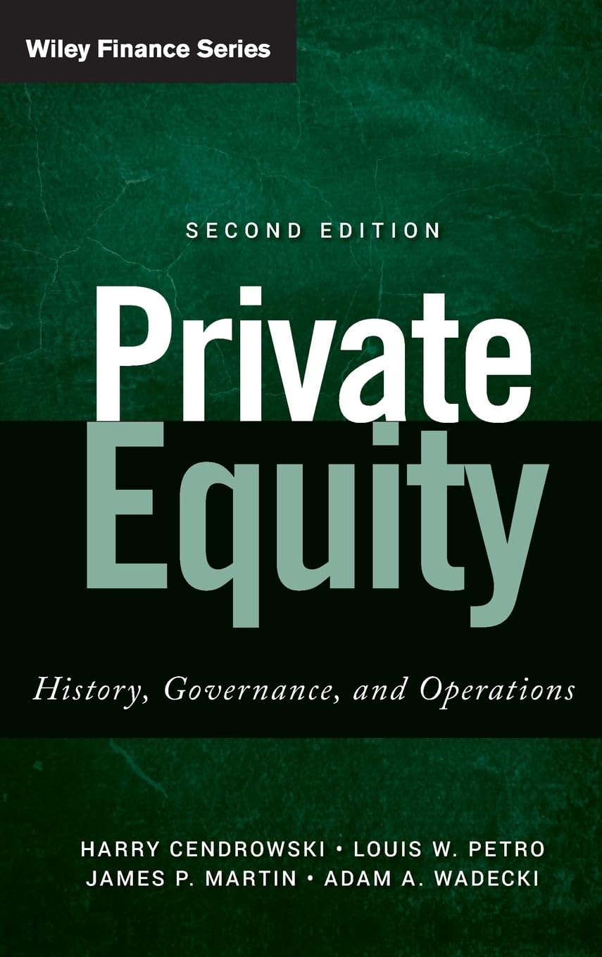Private Equity: History, Governance, and Operations,New