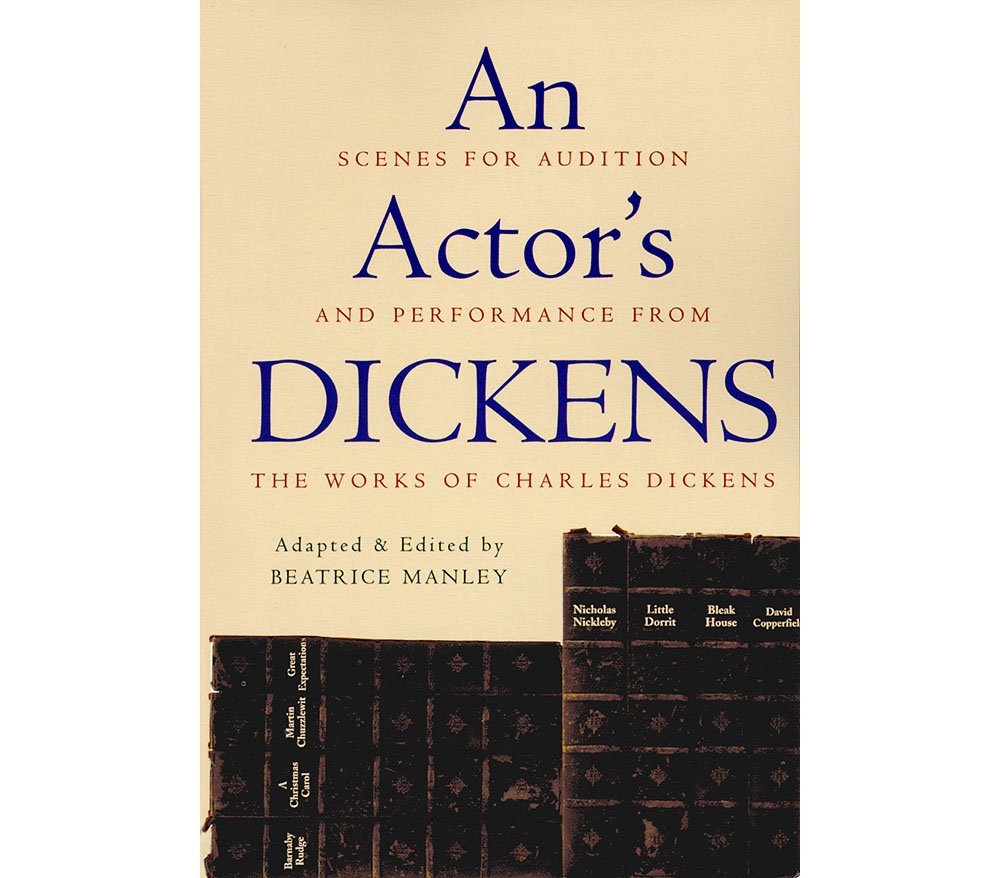 An Actor'S Dickens: Scenes For Audition And Performance From The Works Of Charles Dickens,Used
