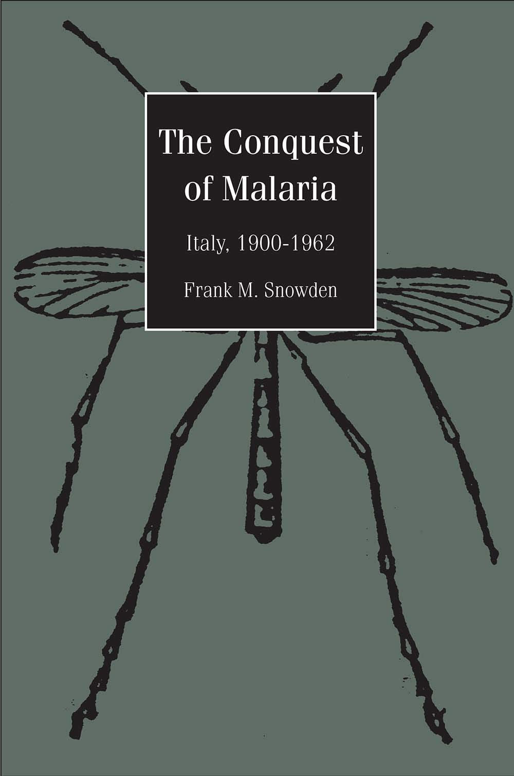 The Conquest Of Malaria: Italy, 19001962,Used
