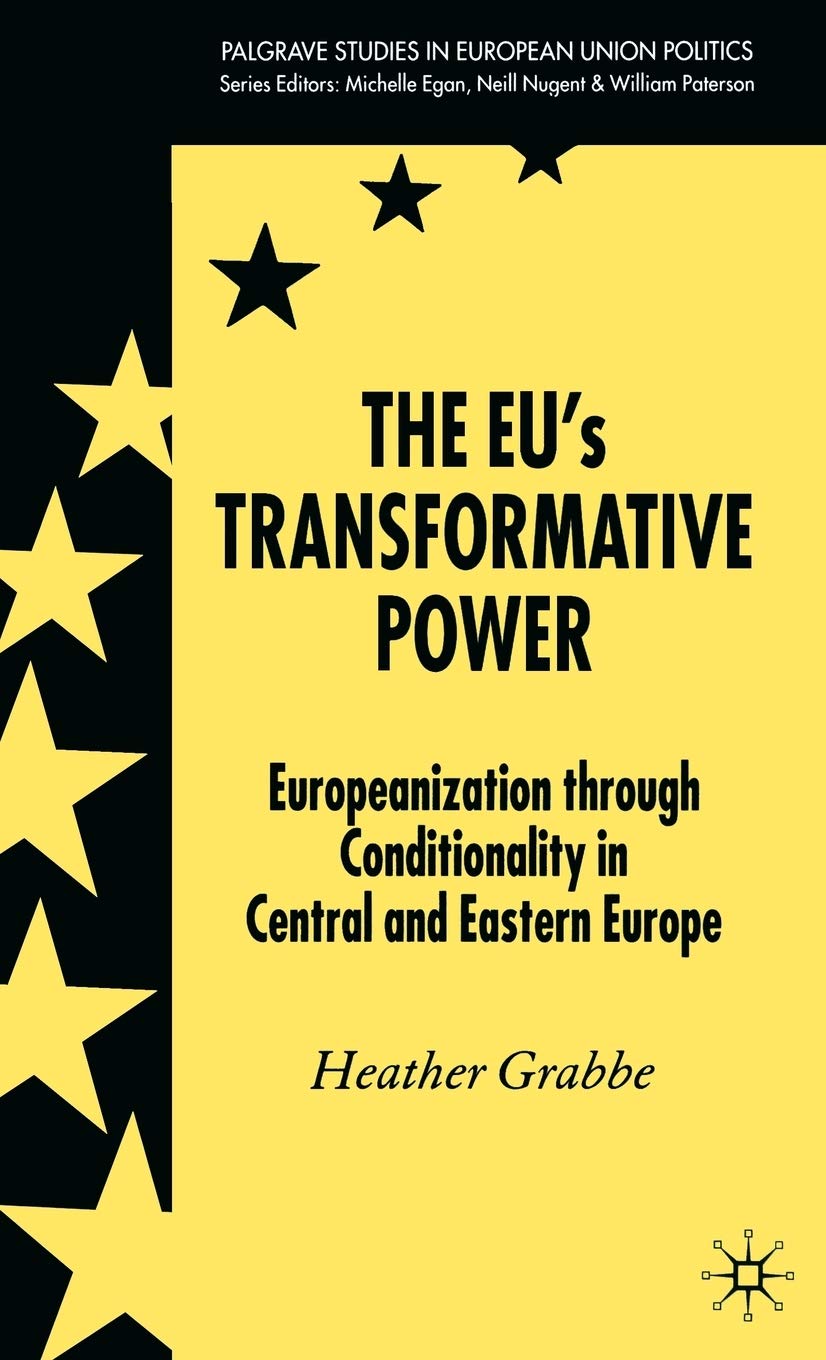 The Eus Transformative Power: Europeanization Through Conditionality In Central And Eastern Europe (Palgrave Studies In European