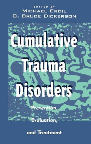 Cumulative Trauma Disorders: Prevention, Evaluation, And Treatment,Used